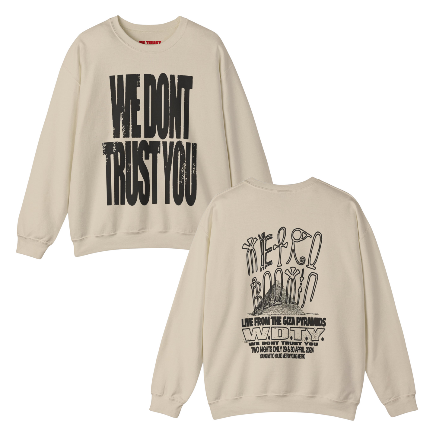 WE DON'T TRUST YOU - LIVE FROM THE GIZA PYRAMIDS CREWNECK | METRO