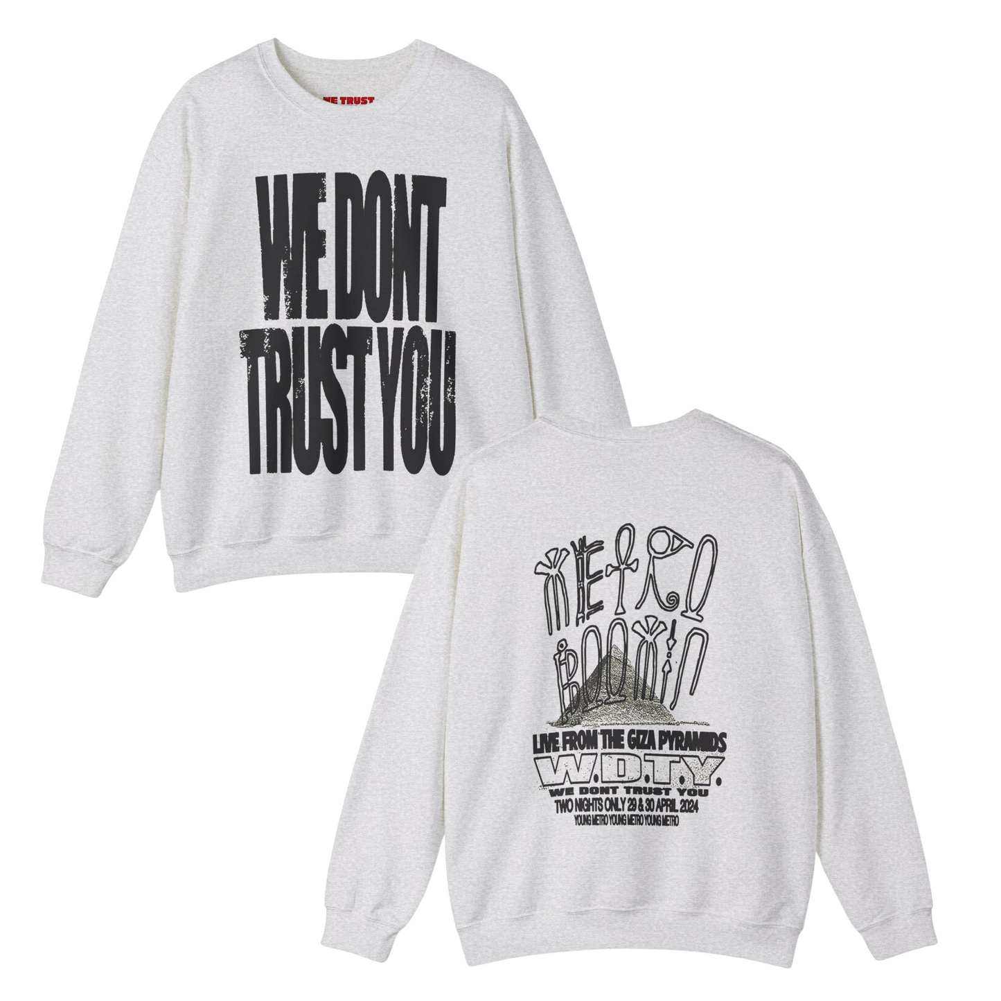 WE DON'T TRUST YOU - LIVE FROM THE GIZA PYRAMIDS CREWNECK | METRO